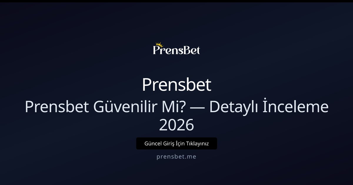 Prensbet Güvenilir Mi? — Detaylı İnceleme 2026 - Prensbet rehber görseli