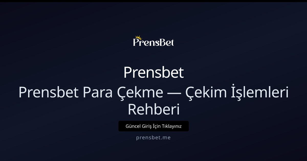 Prensbet Para Çekme — Çekim İşlemleri Rehberi - Prensbet rehber görseli