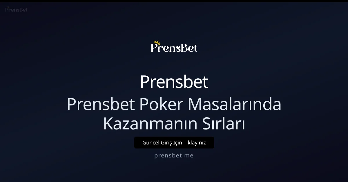 2026 Prensbet Poker Masalarında Üstün Oyun İçin Stratejiler - Prensbet rehber görseli