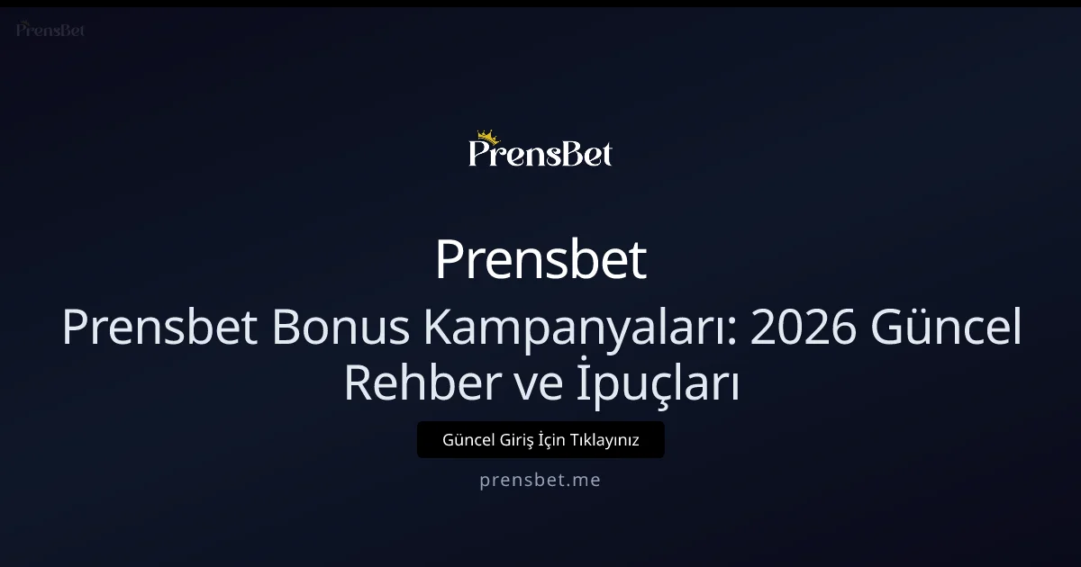 Prensbet Bonus Kampanyaları: Rehber ve İpuçları Prensbet Bonus Kampanyaları: 2026 Güncel Rehber ve İpuçları hakkında bilgilendirici görsel