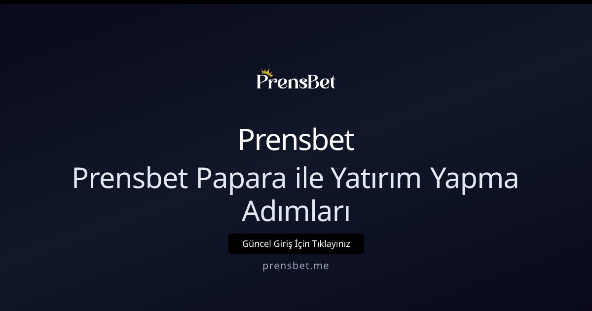 Papara ile Prensbet’e Güvenli Yatırım Yapma Rehberi 2026 Papara ile Prensbet’e Güvenli Yatırım Yapma Rehberi 2026 - Prensbet rehber görseli