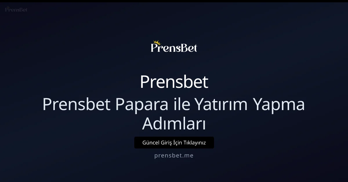 Prensbet Papara İşlemleri: 2026 Adım Adım Kılavuz - Prensbet rehber görseli