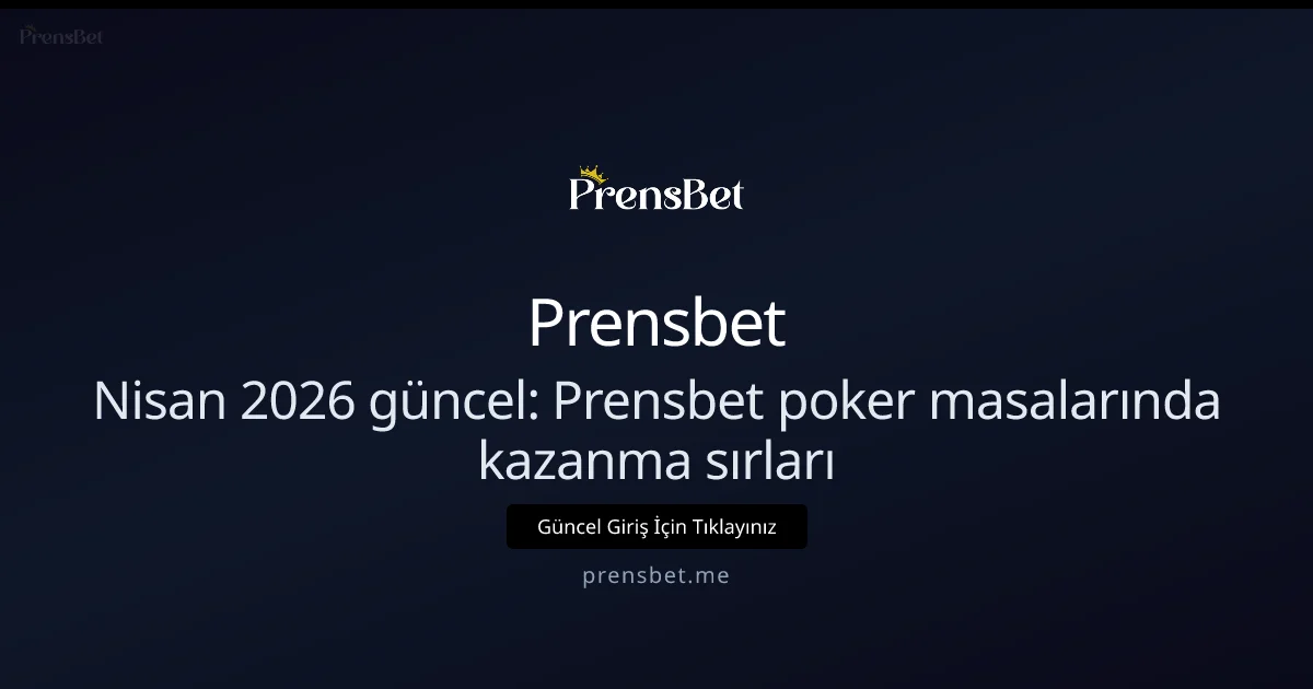Prensbet poker masalarında kazanma sırları - Prensbet rehber görseli