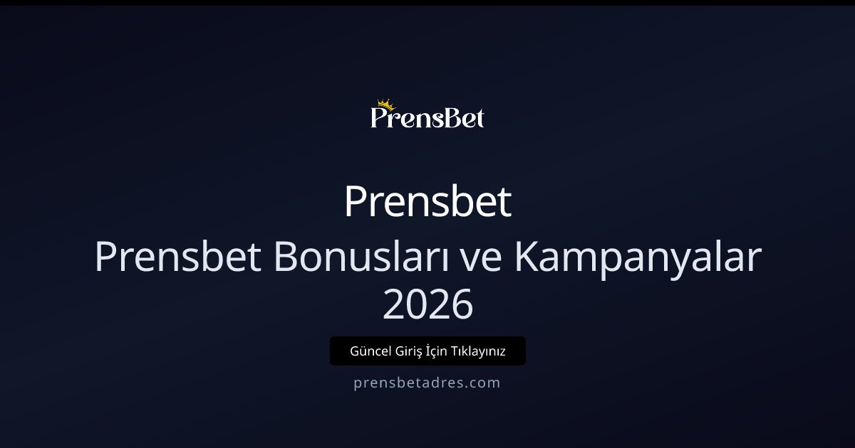 Prensbet Prensbet Bonusları ve Kampanyalar 2026