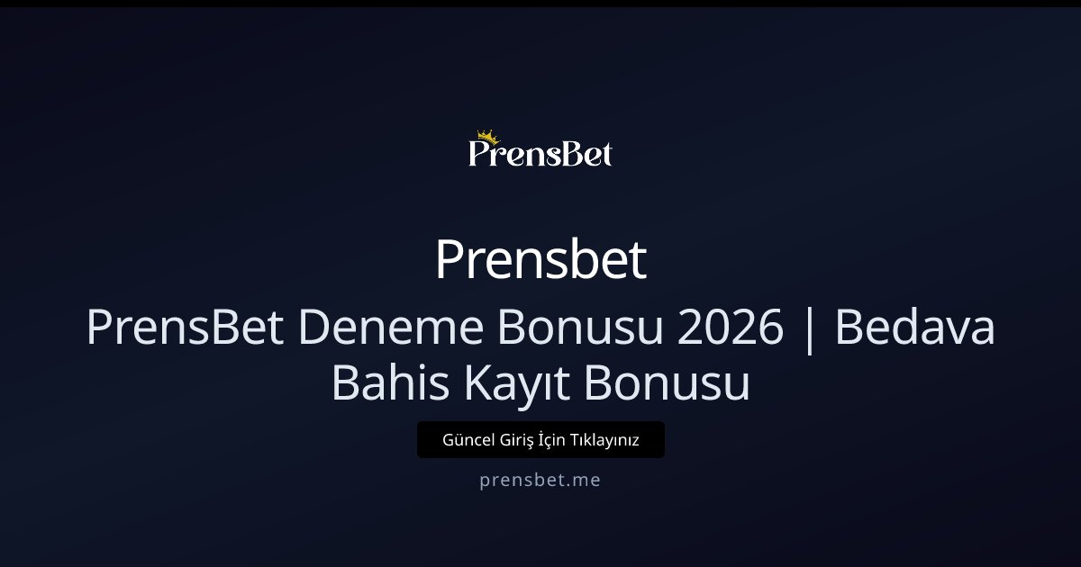 Prensbet PrensBet Deneme Bonusu 2026 | Bedava Bahis Kayıt Bonusu